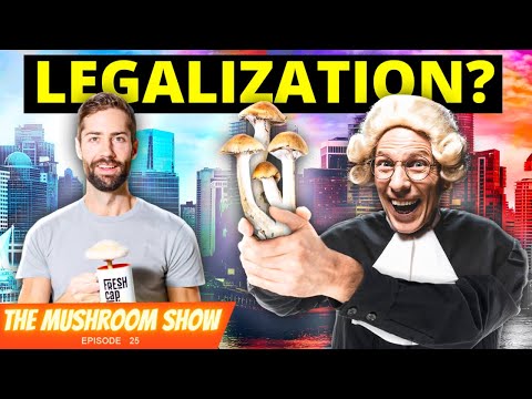 When They Will Be Legal And What That Could Look Like (The Mushroom Show EP 25)