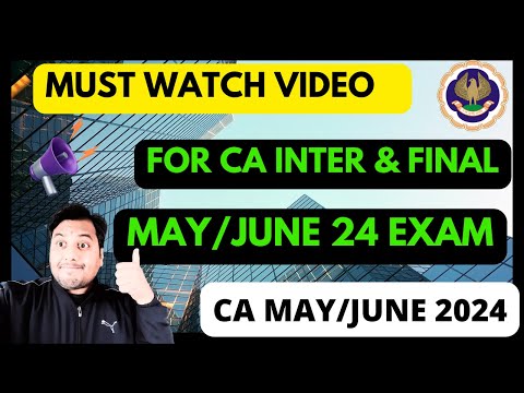 |Must Watch Video For CA Inter & Final Students ICAI May 2024 CA Examination|