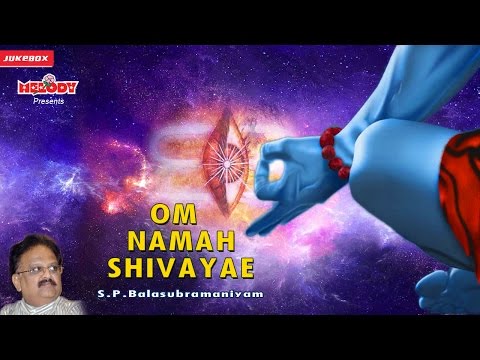 Om Namah Shivaya | S.P. BALASUBRAMANIAM | SHIVAN SONGS | SHIV SONG