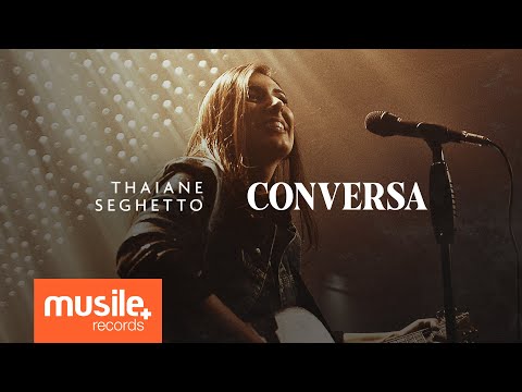 Thaiane Seghetto - Conversa (Ao Vivo)