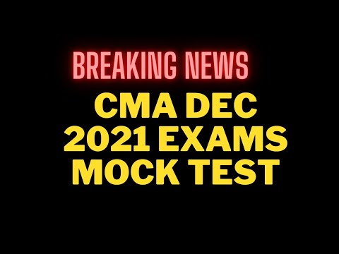 BREAKING NEWS I CMA DEC 2021 EXAMS I