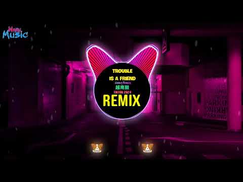 Trouble Is A Friend 越南鼓 (GUANG Remix Tiktok 2024) - 越南鼓卡点舞 || House Lak Viral DJ抖音版