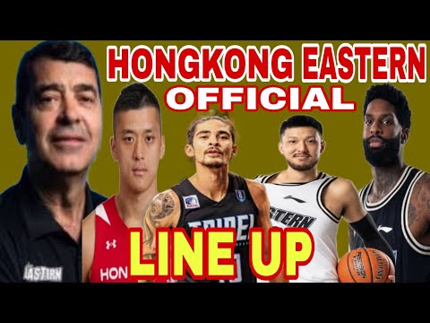 HONGKONG EASTERN OFFICIAL ROSTER LINE UP Of PBA COMMISSIONERS CUP