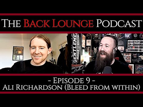 Ali Richardson (Bleed From Within) - The Back Lounge Podcast: Ep 9