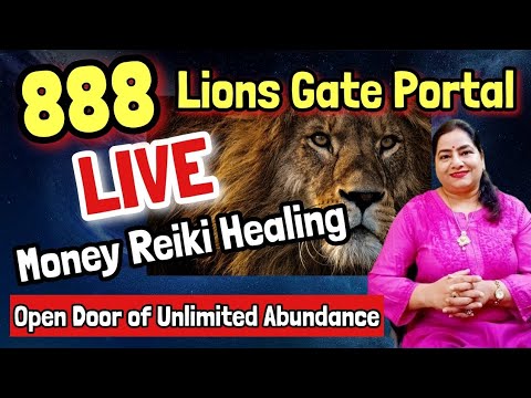 888 Portal 2024 | LIVE Money Reiki Healing |Lions gate portal 2024 Unlimited Abundance in Life #888