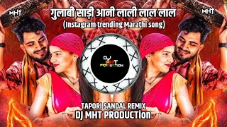 Gulabi Sadi Aani Lali Lal Lal |Dj Song | Tapori Remix |Insta Trending Marathi Song DJ MHT PRODUCTion