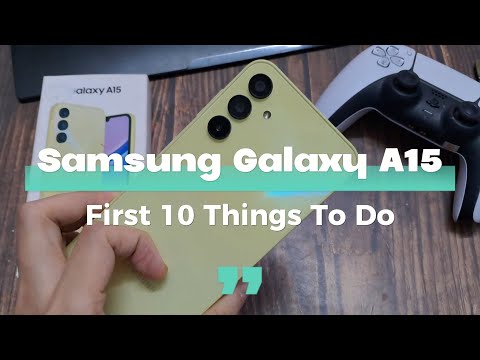 Samsung Galaxy A15: First 10 Things To Do! Set up your Phone