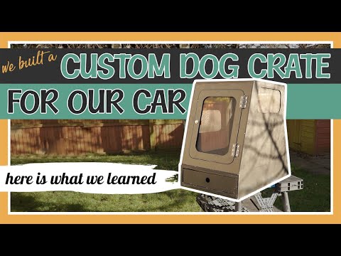 THE BEST DOG CRATE FOR CARS | we built it from scratch