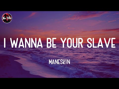 Måneskin - I WANNA BE YOUR SLAVE (Lyrics)