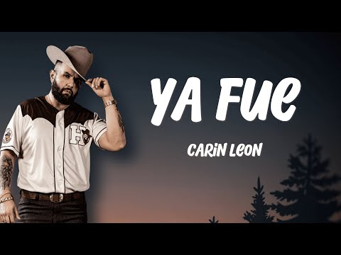 Carín León - Ya Fue