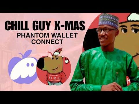 CHILL GUY X-MAS AIRDROP  |  HOW TO CONNECT PHANTOM WALLET WITH CHILL GUY X-MAS