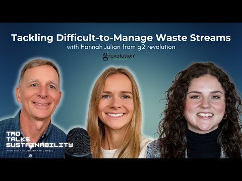 Tackling Difficult-to-Manage Waste Streams with Hannah Julian from g2 revolution