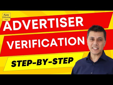 Google Ads Advertiser Verification Secrets: A Step-by-step Guide By Ajay Dhunna.