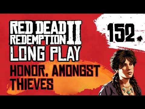 Ep 152 Honor, Amongst Thieves – Red Dead Redemption 2 Long Play