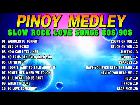 Slow Rock Love Song Nonstop 🎷 SLOW ROCK MEDLEY 🎧 Rock Ballads 70S 80S 90S 🔊 Nonstop Pinoy Medley