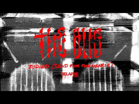 THE BUG - Bodied (Send For The Hearse) (Official Audio)