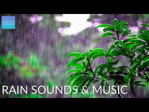 Quiet Classroom Music for Children  - Rain sounds & music - relaxing music for classroom work