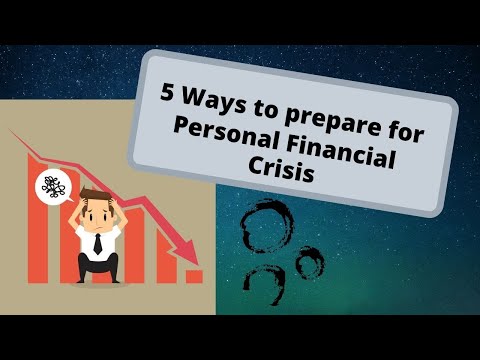 Five ways to prepare for Personal Financial Crisis. Manage your Finance to deal with any CRISIS