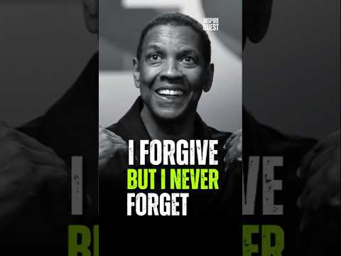 I Forgive But I Never Forget |  Denzel Washington #motivation #denzelwashingtonquotes