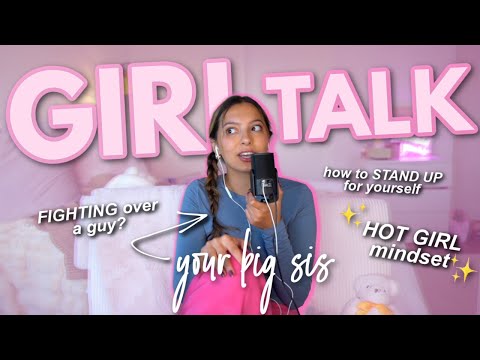 JUICY GIRL TALK 👀  fighting over guys, THE hot girl mindset, etc.