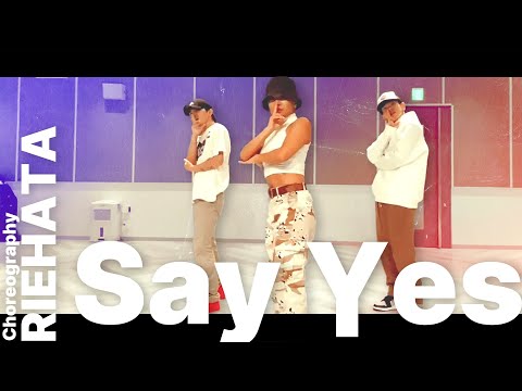 【振付師本人】Say Yes - Nissy | RIEHATA Choreography