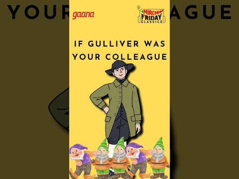 What if Gulliver was your colleague?