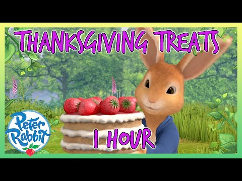 @OfficialPeterRabbit - 🥳🎂 Thanksgiving Treats with Peter Rabbit 🎂🥳 | 1+ Hour | Cartoon for Kids