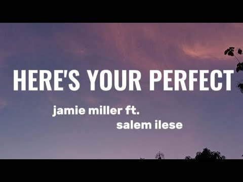 HERE'S YOUR PERFECT  -Jamie Miller ft. Salem Ilese (#lyric-#music) #viralmusic