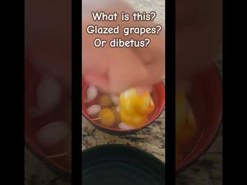 What is this? Glazed grapes? Or dibetus? Kid is cooking tonight - for herself