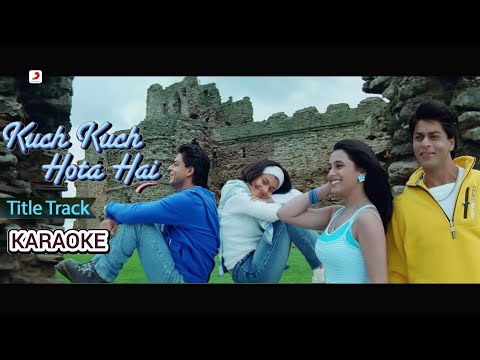 KUCH KUCH HOTA HAI | TITLE TRACK | KARAOKE ORIGINAL MASTERED TRACK WITH SCROLLING LYRICS