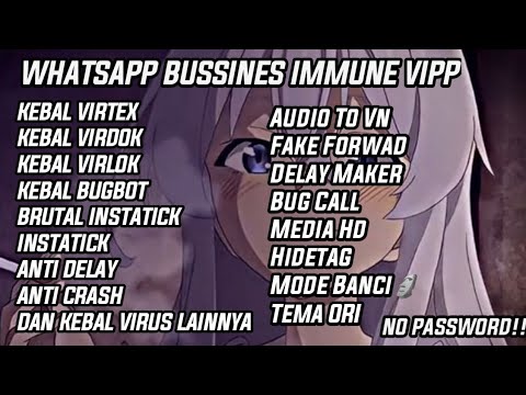 WHATSAPP BUSSINES IMMUNE VIP || KEBAL VIRUS & BUG || BRUTAL INSTATICK || ANTI DELAY || NO PW 🔥