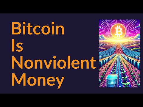 Bitcoin Is Nonviolent Money