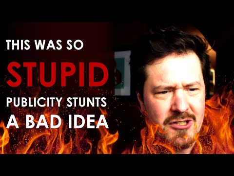 This was SO STUPID – Publicity Stunt – A Bad Idea