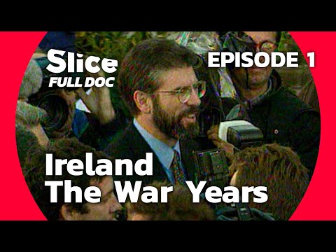 Ireland(s): A 2-Part Story about War and Peace | FULL DOCUMENTARY | EPISODE 1