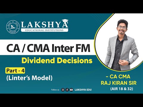 DIVIDEND DECISIONS PART 4-LINTERS MODEL||CA/CMA INTER FM||BY CA CMA RAJ KIRAN SIR(AIR 18 & 32 )