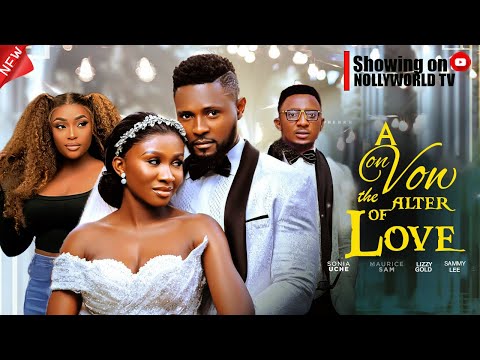 A VOW ON THE ALTAR OF LOVE - SONIA UCHE, MAURICE SAM, SAMMY LEE |  2024 latest nigerian movie