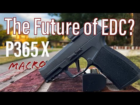 Sig P365 X Macro Review - The Future of Everyday Carry?