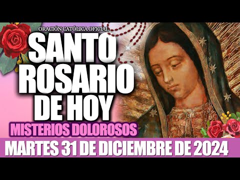 EL SANTO ROSARIO DE HOY MARTES 31 DE DICIEMBRE DE 2024✟MISTERIOS DOLOROSOS✟📿 EL SANTO ROSARIO DE HOY