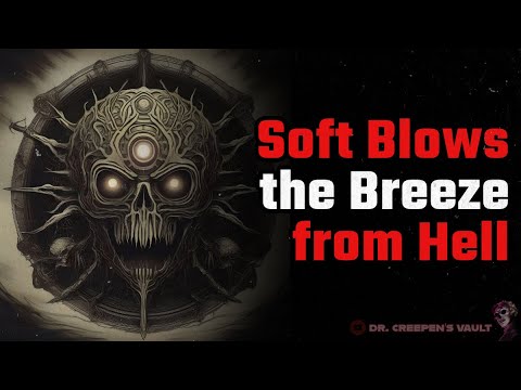 DEMONIC CREEPYPASTA CLASSIC | Soft Blows the Breeze from Hell