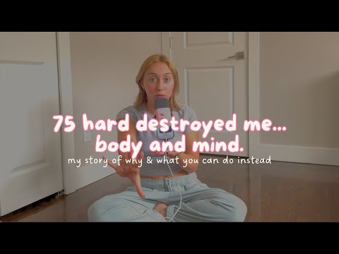 75 hard destroyed me body and mind | why & what you can do instead