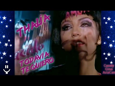 Thalía ‐ Todavía Te Quiero ❤