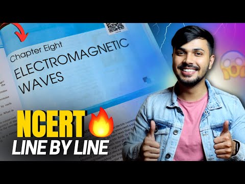 NCERT Line by Line Electromagnetic Waves Detailed Oneshot CH8 Class 12 CBSE 2024-25 JEE NEET🔥