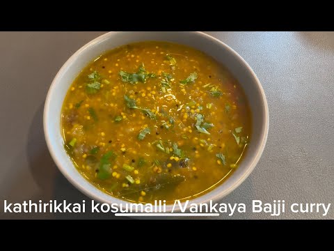 Delicious Chettinad Kathirikkai Kosumalli/ Kathirikkai Bajji/  Vankaya Bajji Curry