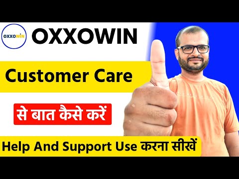 Oxxowin customer care number | Oxxowin Customer care se baat kaise kare