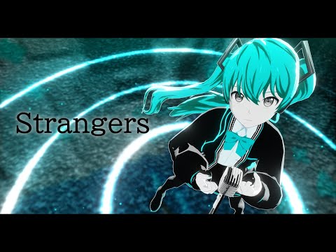 【MMD】Strangers【初音ミク】