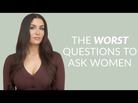 Questions To Stop Asking Women (& What To Ask Instead)