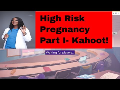 High Risk Pregnancy- Kahoot!