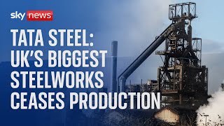 Tata Steel: UK's biggest steelworks officially ends production after more than 100 years