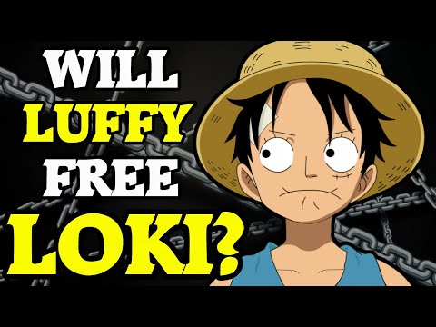 Will Luffy Be The One To Free Loki?