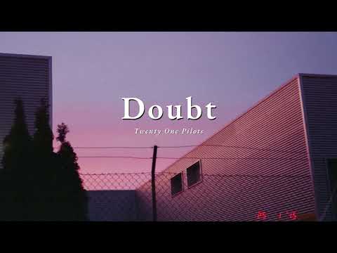 Vietsub | Doubt - Twenty One Pilots | Lyrics Video